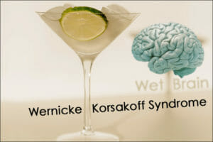 Wet Brain Causes and Symptoms of Wernicke-Korsakoff Syndrome