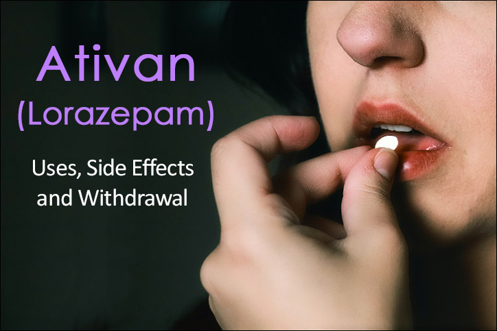 Ativan Side Effects Uses And Withdrawal Lorazepam 