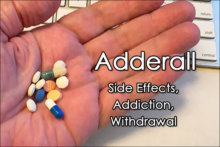Adderall Side Effects, Addiction and Withdrawal