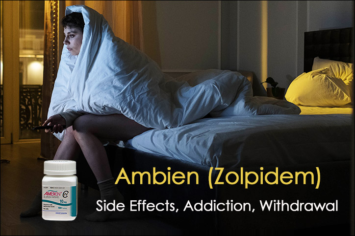 Ambien Side Effects, Addiction, Withdrawal (Zolpidem)