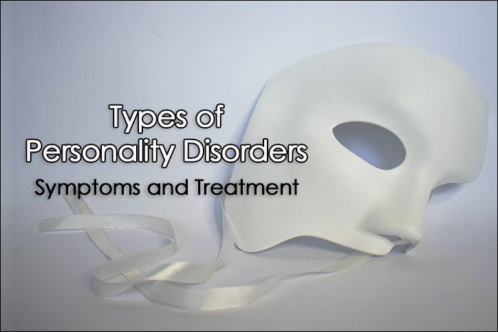 Types of Personality Disorders - Symptoms and Treatment