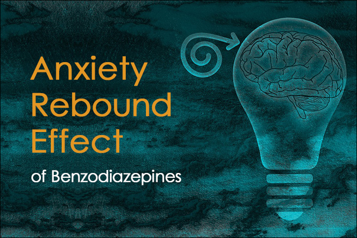 Anxiety Rebound Effect of Benzodiazepines