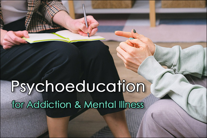 Psychoeducation for Addiction and Mental Illness
