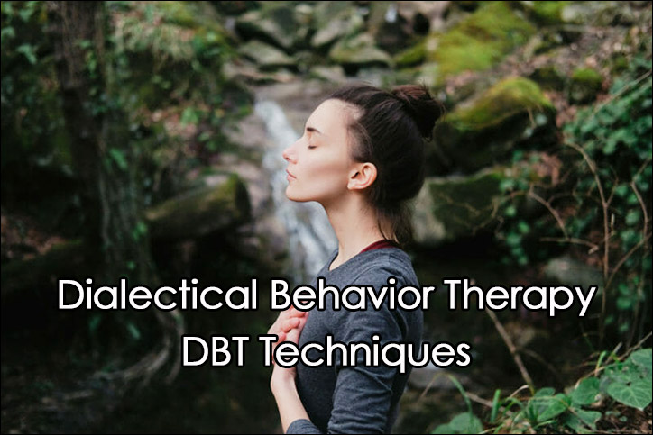 Dialectical Behavior Therapy DBT Techniques That Work