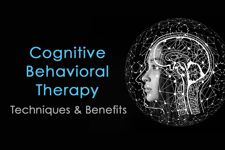 Cognitive Behavioral Therapy Techniques and CBT Skills
