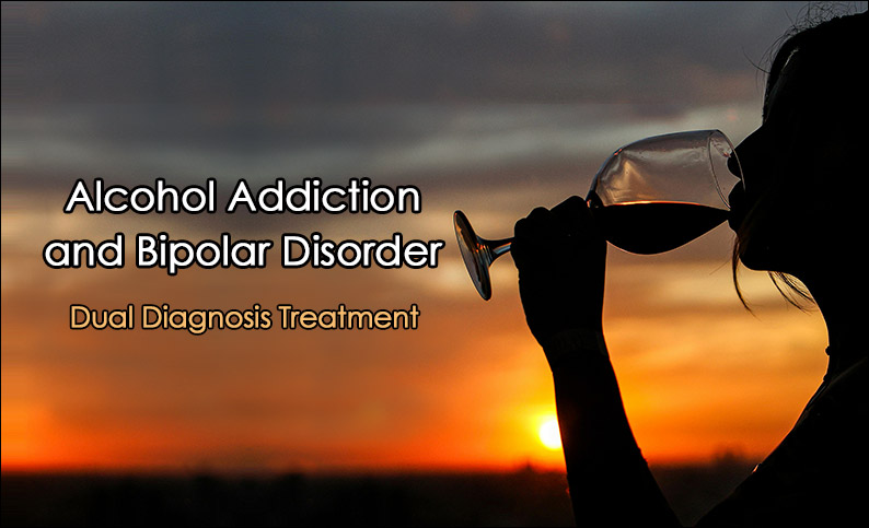 Alcohol Addiction and Bipolar Dual Diagnosis Treatment