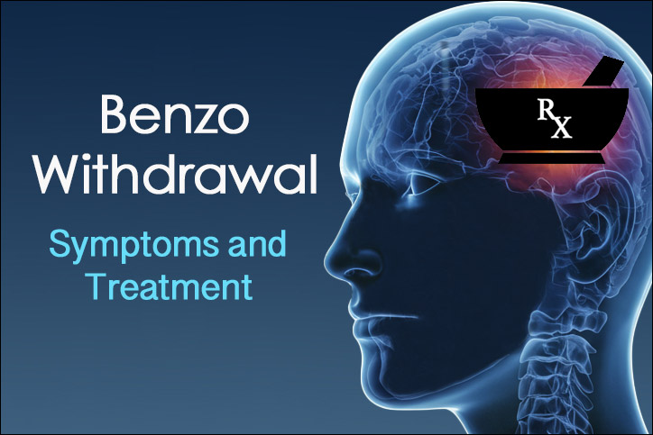 Benzo Withdrawal Symptoms and Treatment